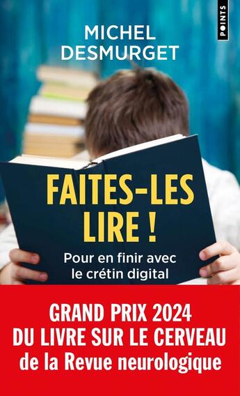 Couverture du livre « Faites-les lire ! Pour en finir avec le crétin digital » de Michel Desmurget aux éditions Points