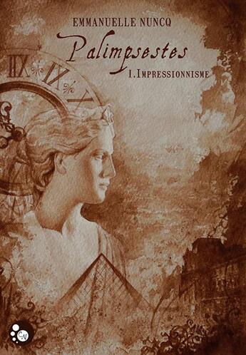 Couverture du livre « Palimpsestes t.1 ; impressionnisme » de Emmanuelle Nuncq aux éditions Chat Noir