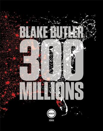 Couverture du livre « 300 millions » de Blake Butler aux éditions Inculte