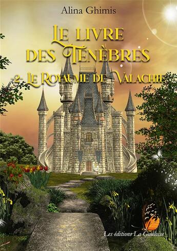 Couverture du livre « Le livre des ténèbres t.2 : le royaume de Valachie » de Alina Ghimis aux éditions Editions La Gauloise