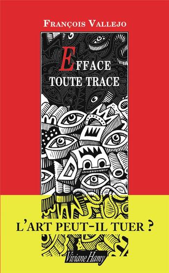 Couverture du livre « Efface toute trace » de Francois Vallejo aux éditions Viviane Hamy