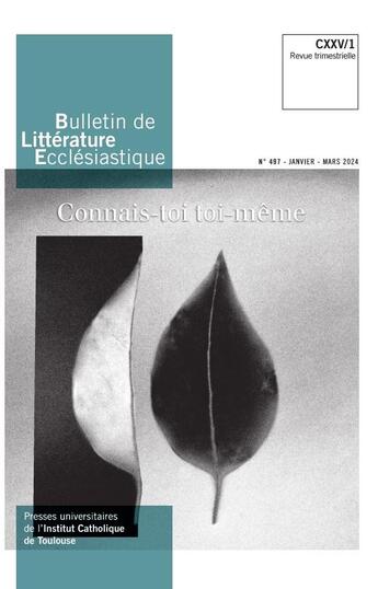 Couverture du livre « Bulletin de litterature ecclesiastique n 497 cxxv/1 (janvier-mars 2024) - connais-toi toi-meme » de Richer/Parce aux éditions Institut Catholique Toulouse