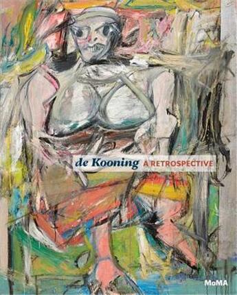 Couverture du livre « Willem de Kooning : a retrospective » de John Elderfield aux éditions Moma