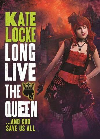 Couverture du livre « Long Live the Queen » de Kate Locke aux éditions Little Brown Book Group Digital