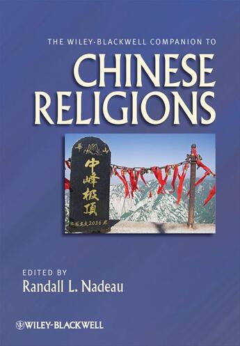 Couverture du livre « The Wiley-Blackwell Companion to Chinese Religions » de Randall L. Nadeau aux éditions Wiley-blackwell