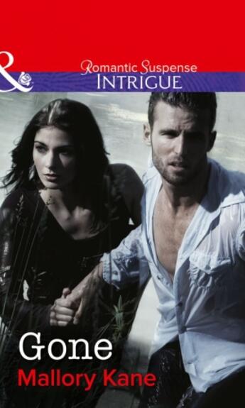 Couverture du livre « Gone (Mills & Boon Intrigue) (The Delancey Dynasty - Book 8) » de Mallory Kane aux éditions Mills & Boon Series