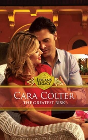 Couverture du livre « The Greatest Risk (Mills & Boon M&B) (Logan's Legacy - Book 19) » de Cara Colter aux éditions Mills & Boon Series