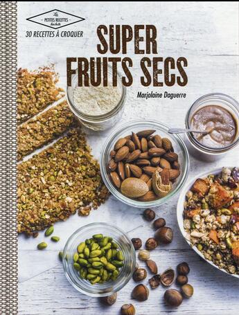 Couverture du livre « Super fruits secs » de Marjolaine Daguerre aux éditions Hachette Pratique