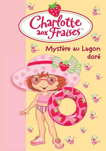 Couverture du livre « Charlotte aux Fraises t.9 : mystère au lagon doré » de Katherine Quenot aux éditions Hachette Jeunesse