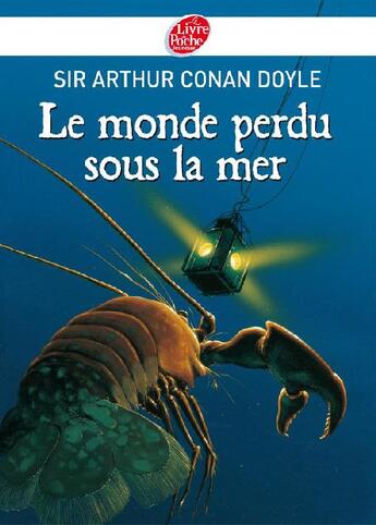 Couverture du livre « Le monde perdu sous la mer » de Arthur Conan Doyle aux éditions Le Livre De Poche Jeunesse