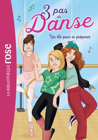 Couverture du livre « 3 pas de danse Tome 1 : un été pour se préparer » de Stephanie Lezziero et Claire Hellemes aux éditions Hachette Jeunesse