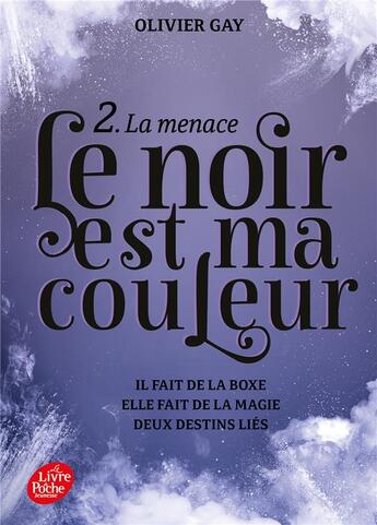 Couverture du livre « Le noir est ma couleur Tome 2 : la menace » de Olivier Gay aux éditions Le Livre De Poche Jeunesse