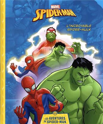 Couverture du livre « Les aventures de Spider-Man : l'incroyable Spider-Hulk » de Marvel aux éditions Disney Hachette