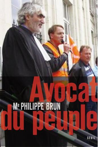 Couverture du livre « Avocat du peuple » de Philippe Brun aux éditions Seuil