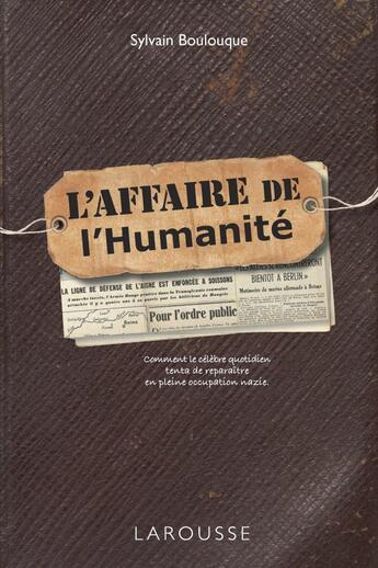 Couverture du livre « L'affaire de l'Humanité » de Sylvain Boulouque aux éditions Larousse
