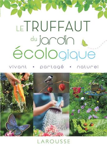 Couverture du livre « Le Truffaut du jardin écologique » de  aux éditions Larousse