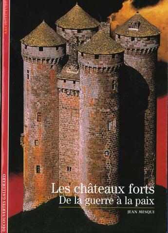 Couverture du livre « Les chateaux forts de la guerre a la paix » de Mesqui Jean aux éditions Gallimard