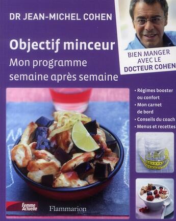 Couverture du livre « Objectif minceur ; mon programme semaine après semaine » de Jean-Michel Cohen aux éditions Flammarion