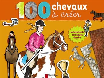 Couverture du livre « 100 chevaux à créer » de  aux éditions Pere Castor