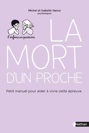 Couverture du livre « La mort d'un proche ; petit manuel pour aider à vivre cette épreuve » de Michel Hanus et Isabelle Hanus aux éditions Nathan