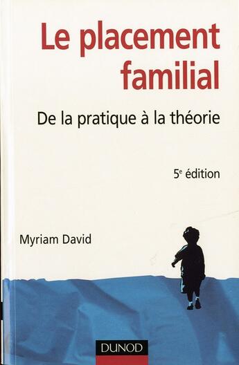 Couverture du livre « Le placement familial de la pratique à la théorie » de Myriam David aux éditions Dunod