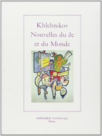 Couverture du livre « Nouvelles du je et du monde » de Velimir Khlebnikov aux éditions Actes Sud