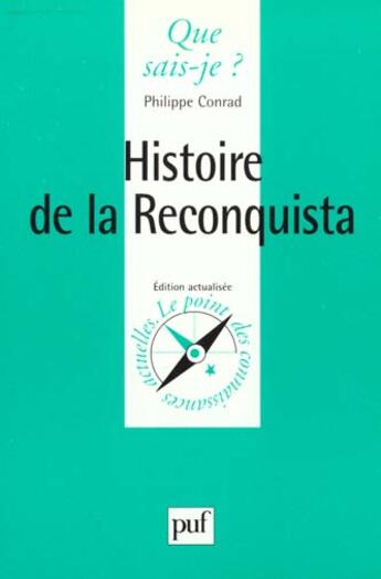 Couverture du livre « Histoire de la reconquista » de Philippe Conrad aux éditions Que Sais-je ?