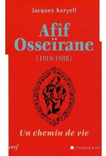 Couverture du livre « Afîf Osseïran (1919-1988) ; un chemin de vie » de Keryell J aux éditions Cerf