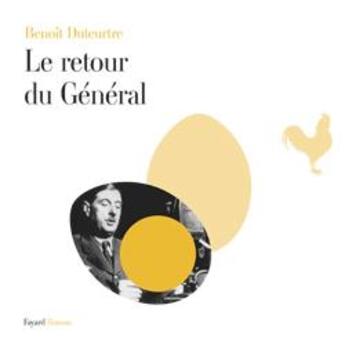 Couverture du livre « Le retour du général » de Benoit Duteurtre aux éditions Fayard