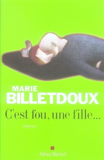 Couverture du livre « C'est fou, une fille... » de Marie Billetdoux aux éditions Albin Michel