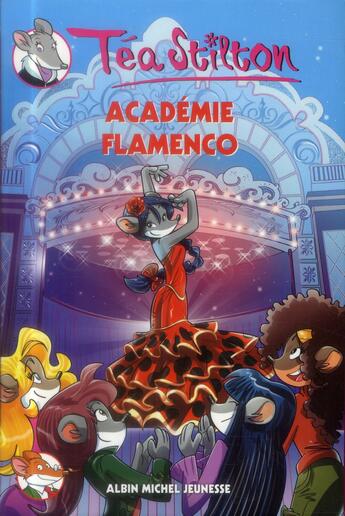 Couverture du livre « Les Téa sisters T.16 ; académie flamenco » de Tea Stilton aux éditions Albin Michel Jeunesse