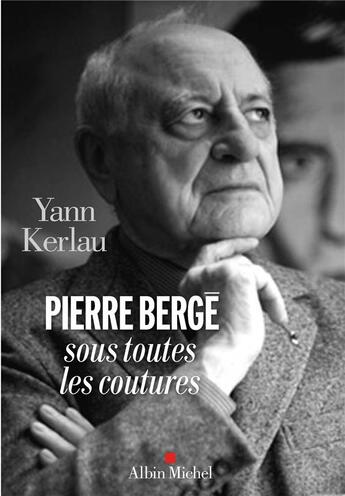 Couverture du livre « Pierre Bergé sous toutes les coutures » de Yann Kerlau aux éditions Albin Michel