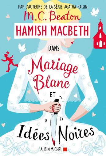 Couverture du livre « Hamish Macbeth Tome 23 : Mariage blanc et idées noires » de M. C. Beaton aux éditions Albin Michel