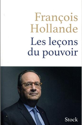 Couverture du livre « Les leçons du pouvoir » de François Hollande aux éditions Stock
