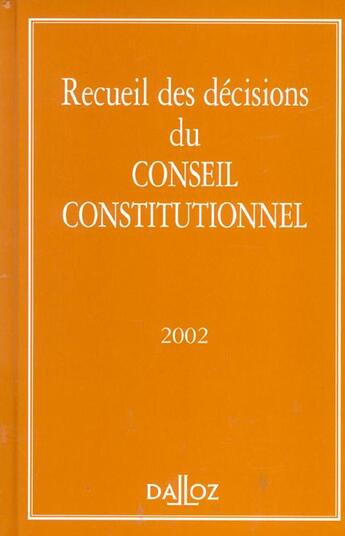 Couverture du livre « Recueil des décisions du Conseil constitutionnel (édition 2002) » de  aux éditions Dalloz