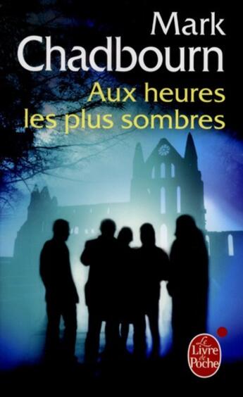 Couverture du livre « L'âge de chaos Tome 2 ; aux heures les plus sombres » de Mark Chadbourn aux éditions Le Livre De Poche