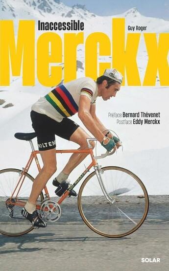 Couverture du livre « Inaccessible Merckx » de Guy-Henri Roger aux éditions Solar