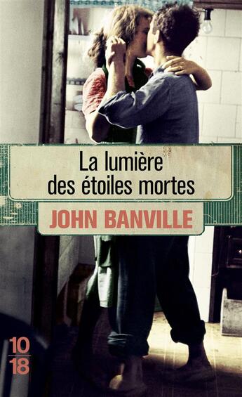 Couverture du livre « La lumière des étoiles mortes » de John Banville aux éditions 10/18