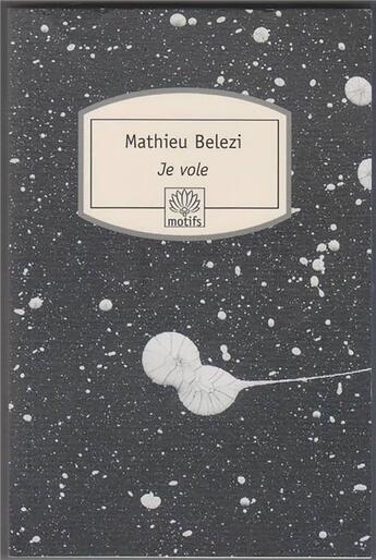 Couverture du livre « Je vole » de Belezi M aux éditions Motifs