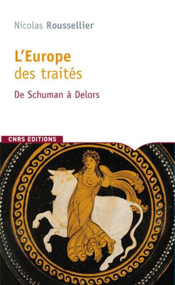 Couverture du livre « L'Europe des traités » de Nicolas Rousselier aux éditions Cnrs