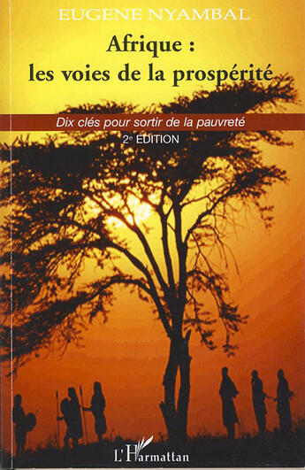 Couverture du livre « Afrique : les voies de la prosperité ; dix clés pour sortir de la pauvreté (2e édition 2007) » de Eugene Nyambal aux éditions L'harmattan