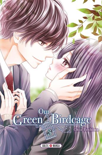 Couverture du livre « Our green birdcage Tome 3 » de Chia Teshima aux éditions Soleil