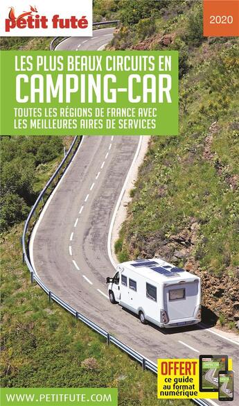 Couverture du livre « GUIDE PETIT FUTE ; THEMATIQUES ; le plus beaux circuits en camping-car, toutes les régions de France avec les meilleures aires de service (édition 2020) » de  aux éditions Le Petit Fute