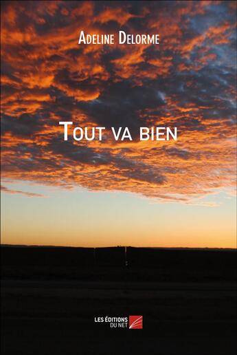 Couverture du livre « Tout va bien » de Adeline Delorme aux éditions Editions Du Net