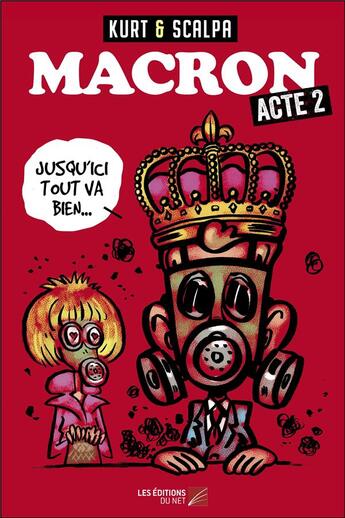 Couverture du livre « Macron acte 2 » de Kurt et Scalpa aux éditions Editions Du Net