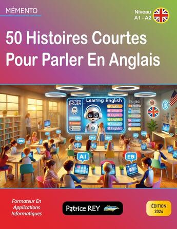 Couverture du livre « 50 histoires courtes pour parler anglais : edition 2024 » de Patrice Rey aux éditions Books On Demand