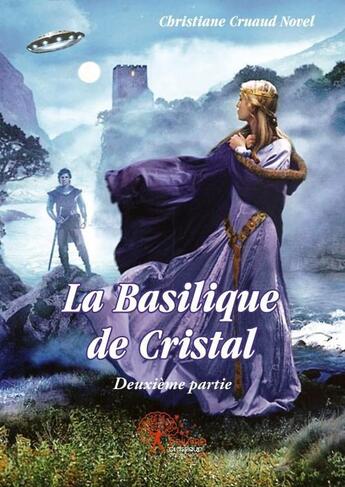 Couverture du livre « La basilique de cristal » de Christiane Cruaud Novel aux éditions Edilivre