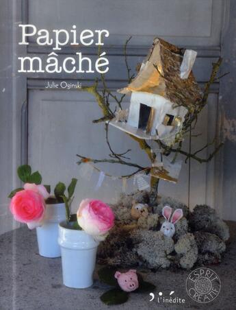 Couverture du livre « Papier mâché » de Julie Oginski aux éditions L'inedite