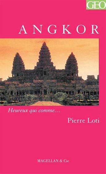 Couverture du livre « Angkor parution annulee » de Pierre Loti aux éditions Magellan & Cie