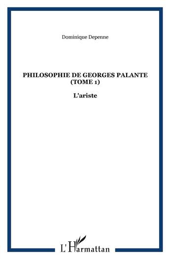 Couverture du livre « Philosophie de Georges Palante t.1 ; l'artiste » de Dominique Depenne aux éditions Kareline